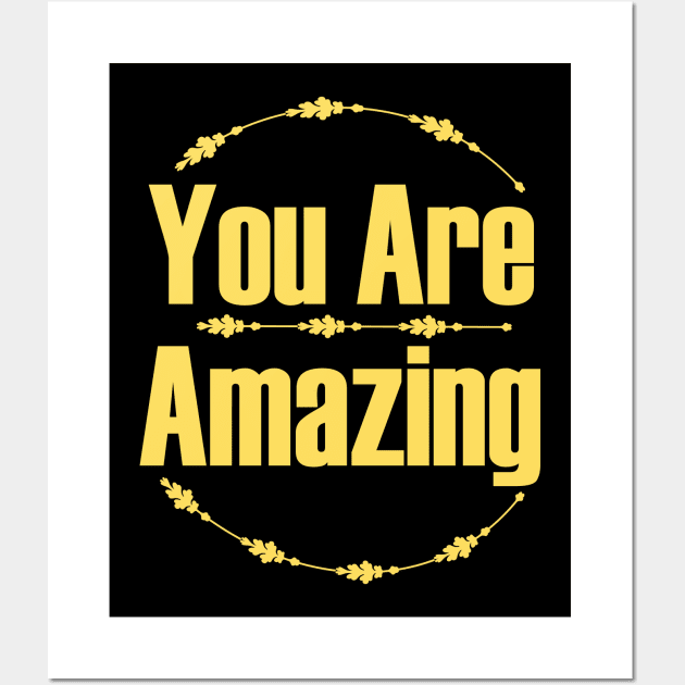 You Are Amazing Wall Art by Day81